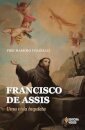 Francisco De Assis: Uma Vida Inquieta