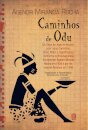 Caminhos De Odu: Os Odus Do Jogo De Búzios