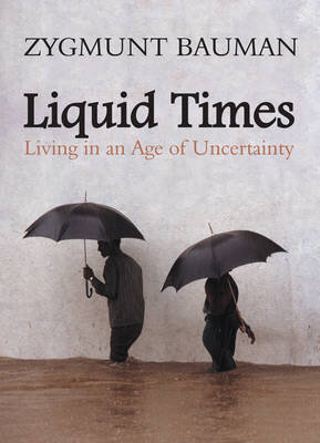 Liquid Times: Living In An Age