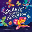 Whatever Comes Tomorrow