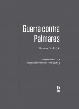 Guerra Contra Palmares: O Manuscrito De 1678