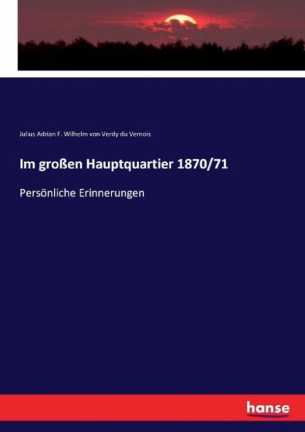 Im großen Hauptquartier 1870/71