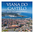 Viana Do Castelo: Joia Do Atlântico