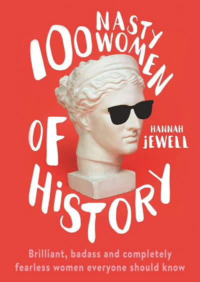 100 Nasty Women Of History