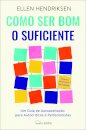 Como Ser Bom o Suficiente