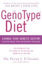 The GenoType Diet : Change Your Genetic Destiny to Live the Longest, Fullest and Healthiest Life Possible