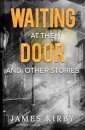Waiting at the door and other stories