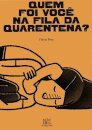 Quem foi você na fila da quarentena?