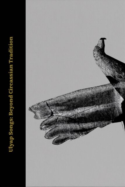 Ulyap Songs : Beyond Circassian Tradition