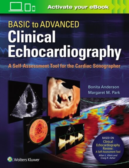 Basic to Advanced Clinical Echocardiography : A Self-Assessment Tool for the Cardiac Sonographer