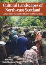 Cultural Landscapes of North-east Scotland