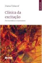 Clínica Da Excitação: Psicossomática E Traumatismo