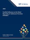 Familial Influences on the Moral Reasoning of Adolescent First-time Offenders