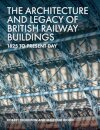 The Architecture and Legacy of British Railway Buildings