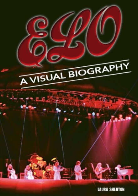 Electric Light Orchestra A Visual Biography