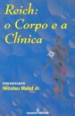 Reich: O Corpo E A Clínica