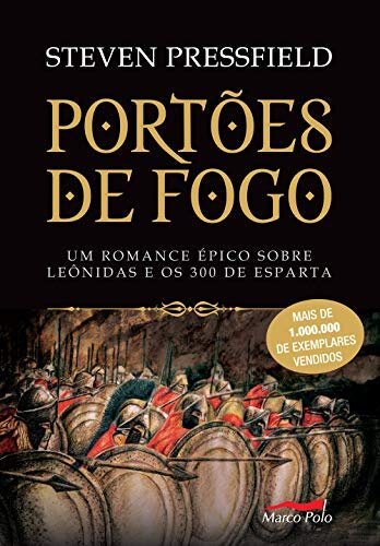 Portões de fogo: romance épico sobre Leônidas e 300 Esparta
