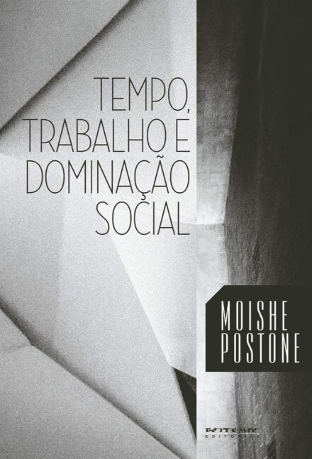 Tempo, trabalho e dominação social reinterp teoria crít Marx