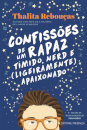 Confissões De Um Rapaz Tímido, Nerd E (Ligeiramente) Apaixonado