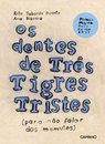 Os Dentes de Três Tigres Tristes