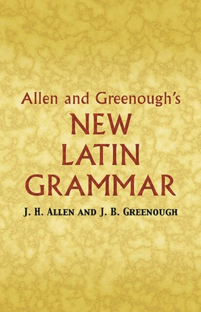 Allen and Greenough's New Latin Grammar