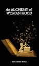 The Alchemy of Womanhood