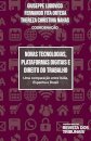 Novas Tecnologias, Plataformas Digitais E Direito Do Trabalho