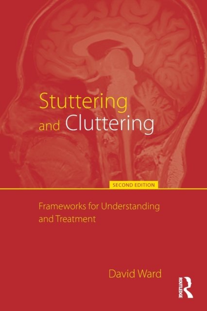 Stuttering and Cluttering: Frameworks for Understanding and Treatment