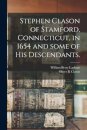 Stephen Clason of Stamford, Connecticut, in 1654 and Some of His Descendants.