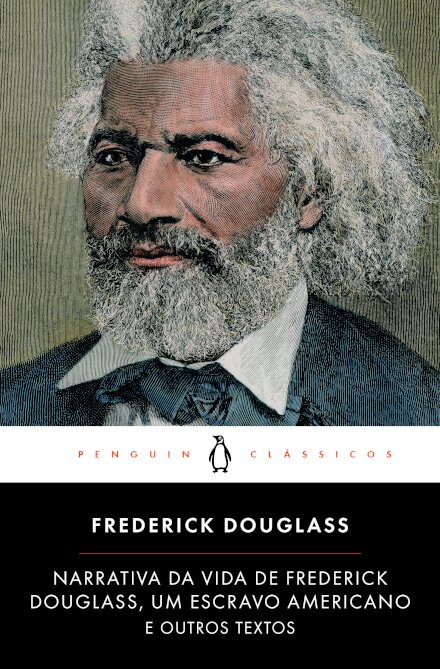 Narrativa da Vida de Frederick Douglass, Um Escravo Americano e Outros Textos