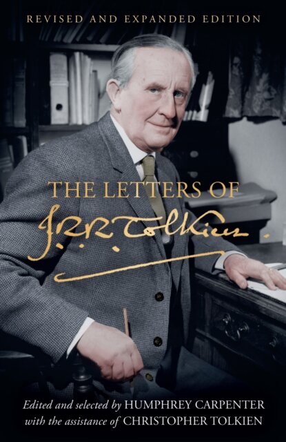 The Letters Of J R R Tolkien: Revised And Expanded