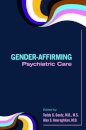 Gender-Affirming Psychiatric Care