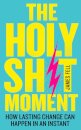 The Holy Sh!t Moment