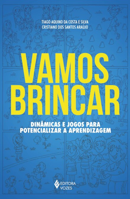 Vamos Brincar: Dinâmicas E Jogos Para Potencializar A Aprendizagem
