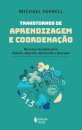 Transtornos De Aprendiz: Dislexia/Grafia/Calculia/Praxia