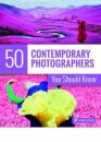 50 Contemporary Photographers