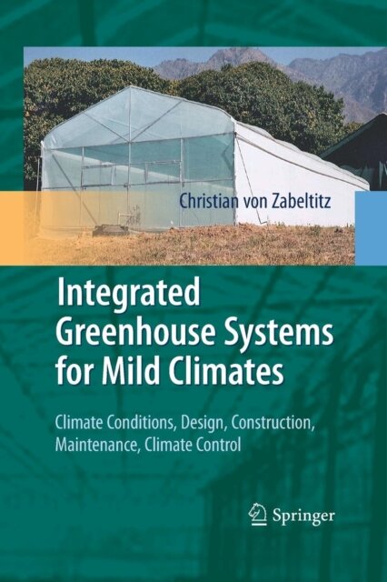 Integrated Greenhouse Systems for Mild Climates