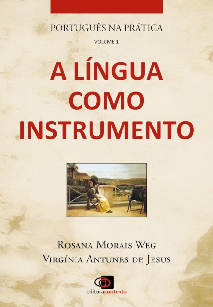 Português Na Prática 1: A Língua Como Instrumento