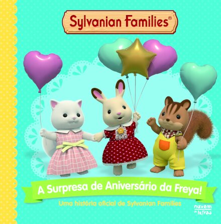 Sylvanian Families: A Surpresa de Aniversário da Freya: Livro de Histórias