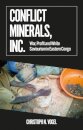 Conflict Minerals, Inc. : War, Profit and White Saviourism in Eastern Congo

