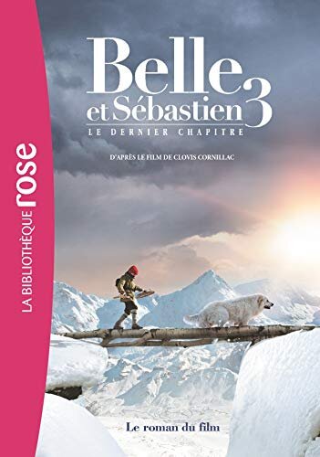 Belle Et Sebastien 3 - Le Roman Du Film