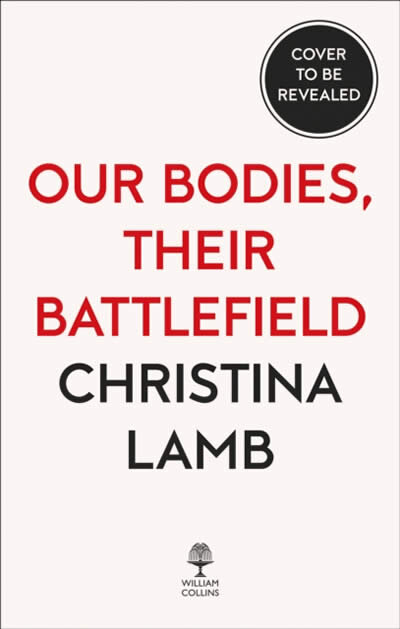 Our Bodies Their Battlefield