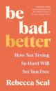 Be Bad, Better