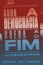 Como A Democracia Chega Ao Fim