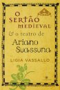 O Sertão Medieval E O Teatro De Ariano Suassuna