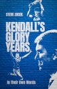 Kendall's Glory Years