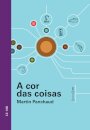 A Cor Das Coisas