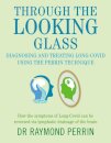 Through the Looking Glass: Diagnosing and Treating Long COVID using the Perrin Technique
