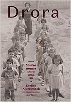 Drora: Muitos Nomes Para Uma Só