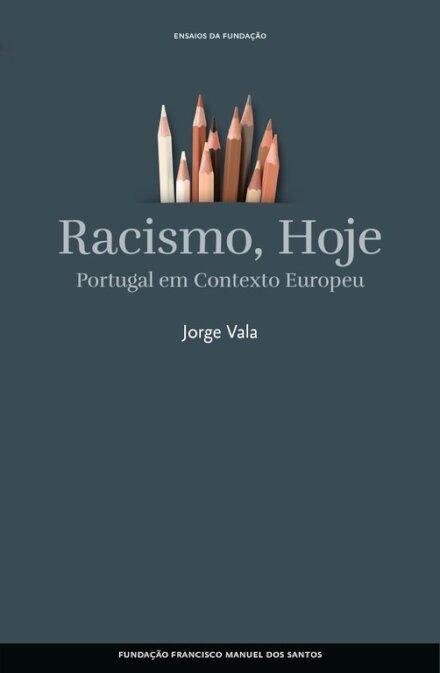 Racismo Hoje - Portugal Em Contexto Europeu